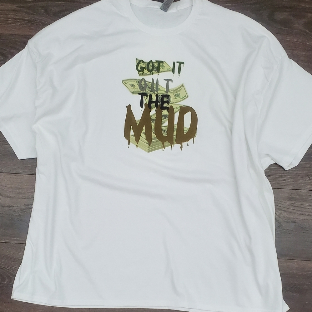 Got it out the mud tshirt new up to 5X